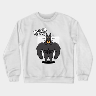 Lazy? Hit the Gym Now! Dobermann Dog Crewneck Sweatshirt